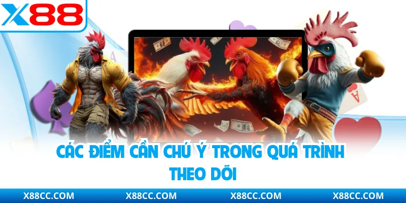 Các điểm cần chú ý trong quá trình theo dõi