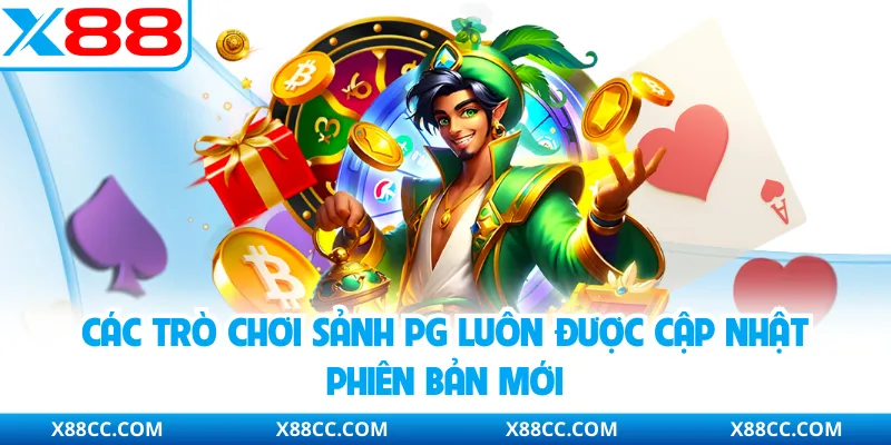 Các trò chơi sảnh PG luôn được cập nhật phiên bản mới