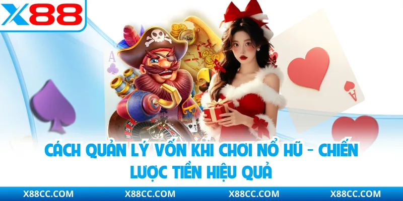 Cách Quản Lý Vốn Khi Chơi Nổ Hũ - Chiến Lược Tiền Hiệu Quả