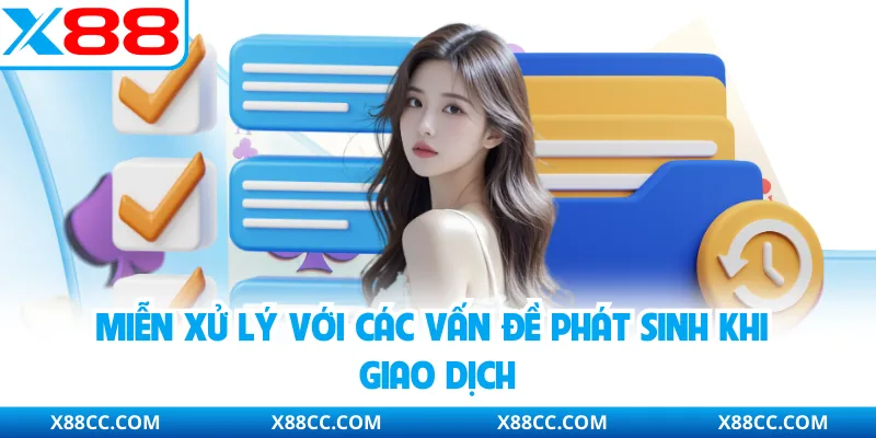 Miễn xử lý với các vấn đề phát sinh khi giao dịch