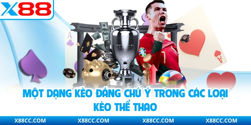 Một dạng kèo đáng chú ý trong các loại kèo thể thao